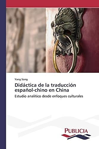 Didactica De La Traduccion Espanol-chino En China&-.