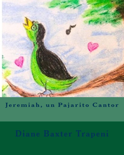 Libro: Jeremiah, Un Pajarito Cantor (spanish Edition)