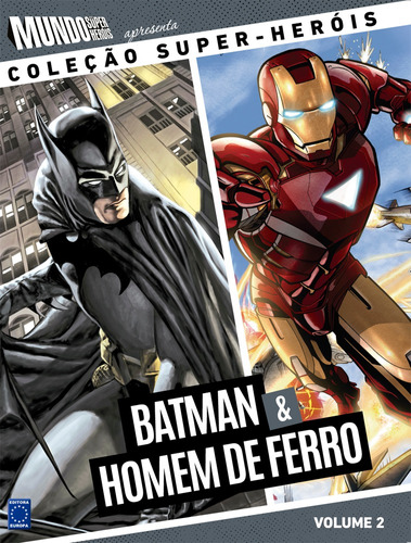 Coleção Super-Heróis Volume 2: Batman e Homem de Ferro, de a Europa. Editora Europa Ltda., capa dura em português, 2016