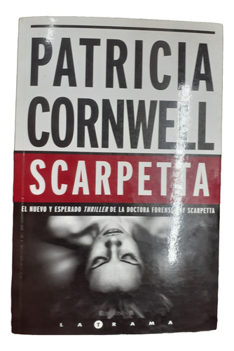 Scarpetta Patricia Cornwell La Trama 2010 Thriller (Usado)
