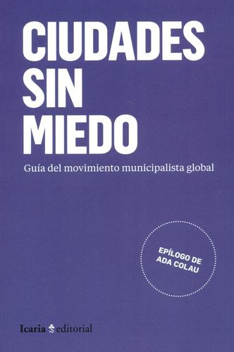 Libro Ciudades Sin Miedo. Guía Del Movimiento Municipalista