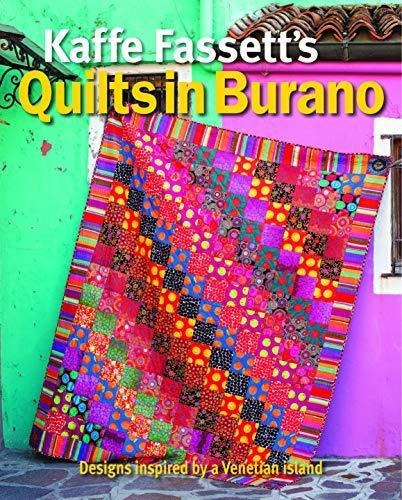 Kaffe Fassett's Quilts In Burano: Designs Inspired By A Vene