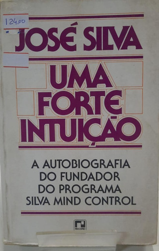 Uma Forte Intuição - José Silva