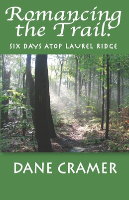 Libro Romancing The Trail: Six Days Atop Laurel Ridge - C...