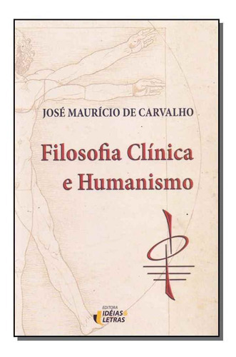Filosofia Clinica E Humanismo: Não Aplica, De Carvalho. Editora Ideias & Letras, Edição 1 Em Português