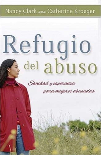 Refugio Del Abuso - Catherine Clark-kroeger 