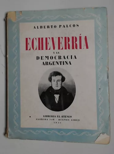 Echeverria Y La Democracia Argentina - Palcos, Alberto | MercadoLibre