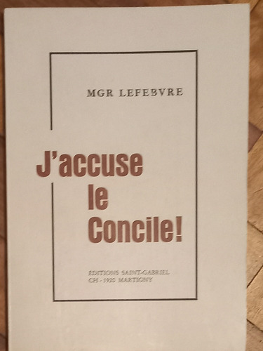 Marcel Lefebvre/ J'accuse Le Concile/ Excelent Estad/ 