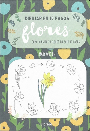 Dibujar En 10 Pasos Flores, Mary Woodin, Librero