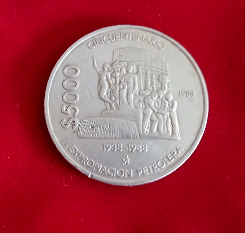 Moneda $ 5000 Cincuentenario Expropiación Petrolera 1988