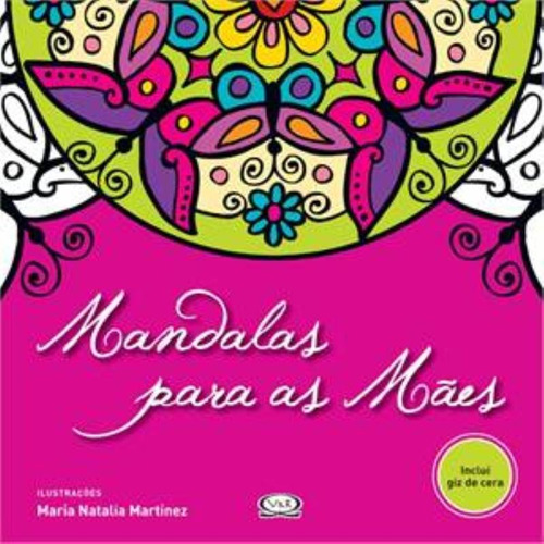 Mandalas para as mães, de Martinez, Maria Natalia. Série Mandalas premium Vergara & Riba Editoras, capa mole em português, 2014
