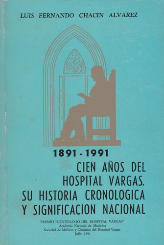 Cien Años Del Hospital Vargas Luis Fernando Chacin