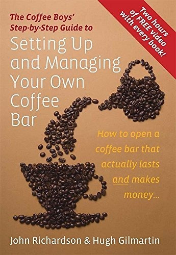Book : Setting Up And Managing Your Own Coffee Bar How To..