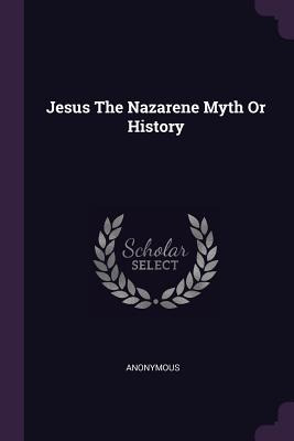 Libro Jesus The Nazarene Myth Or History - Anonymous