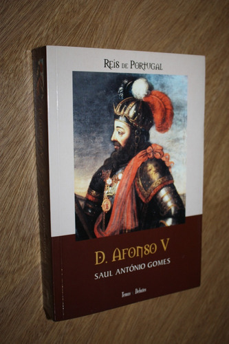 D. Alfonso V - Saul Antonio Gomes - Reis De Portugal 