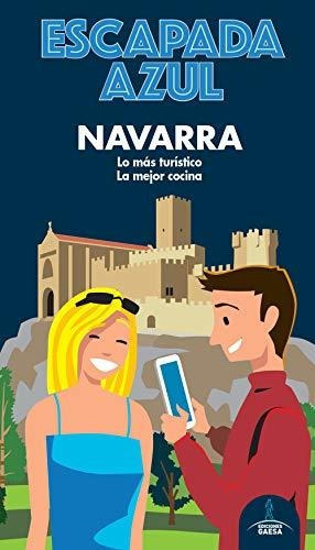 Navarra Escapada Azul, de Monreal, Manuel. Editorial Guias Azules de España S A, tapa blanda en español, 2020