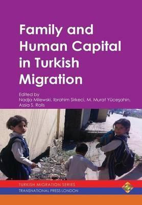 Libro Family And Human Capital In Turkish Migration - Nad...