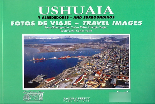 Ushuaia Y Alrededores- Fotos De Viaje