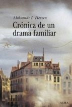 Crónica De Un Drama Familiar - Alksandr Herzen