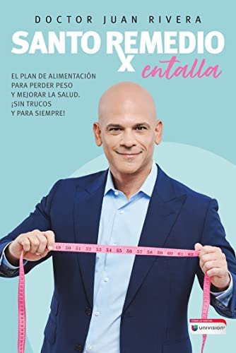 Santo Remedio: Entalla Doctor Juans Top Home Remedies. Entalla, Loss P Rogram (spanish Edition), De Rivera, Doctor Juan. Editorial Oem, Tapa Blanda En Español