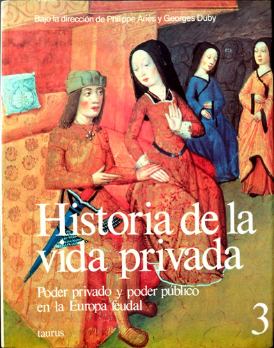 Historia De La Vida Privada 3 - Philippe Aries Y George Duby