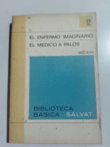 El Enfermo Imaginario El Médico A Palo Moliere