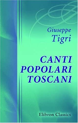 Libro: Canti Popolari Toscani: Raccolti E Annotati Da Giusep