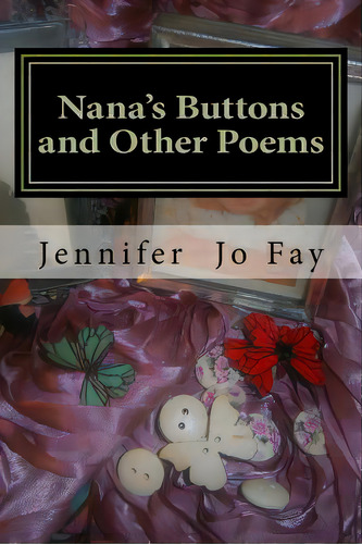 Nana's Buttons And Other Poems, De Fay, Jennifer Jo. Editorial Createspace, Tapa Blanda En Inglés