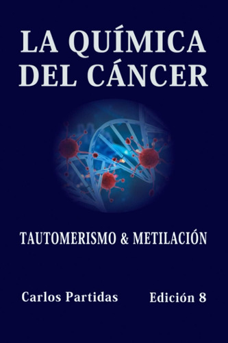 Libro: La Química Del Cáncer: Tautomerismo & Metilación (spa