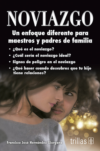 Noviazgo.: Un Enfoque Diferente Para Maestros Y Padres De Fa