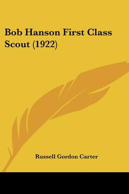 Libro Bob Hanson First Class Scout (1922) - Carter, Russe...