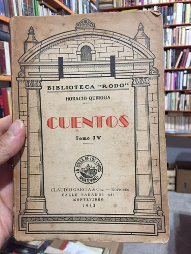 Cuentos Iv - Horacio Quiroga - Claudio García & Cía - 1942