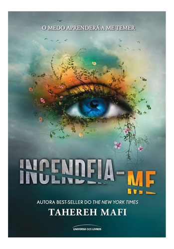 Incendeia-me: 3 - O Medo Aprenderá A Me Temer