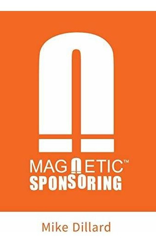 Book : Magnetic Sponsoring How To Attract Endless New...