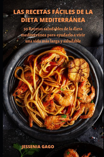 Libro: Las Recetas Fáciles De La Dieta Mediterránea: 50 Rece