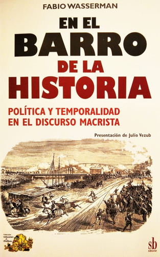 En El Barro De La Historia - Fabio Wasserman - Ed. Sb