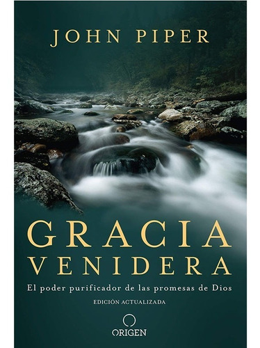 Gracia Venidera El Poder Purificador De Las Promesas De Dios