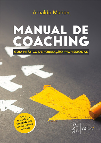 Manual de Coaching - Guia Prático de Formação Profissional, de Márion, Arnaldo. Editora Atlas Ltda., capa mole em português, 2017