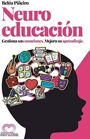 Libro: Neuroeducación: Gestiona Sus Emociones. Mejora Su Ap