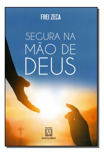 Segura Mão de Deus, de ZECA, FREI. Editorial SANTUARIO em português