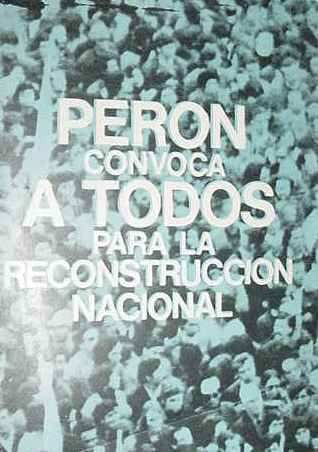 Peronismo Discurso Peron Convoca Reconstruccion Nacional 73