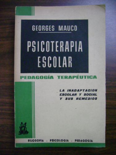 Psicoterapia Escolar  Pedagogía Terapéutica  Georges Mauco