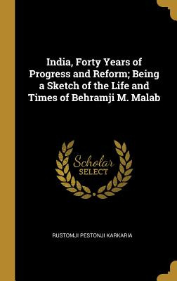 Libro India, Forty Years Of Progress And Reform; Being A ...