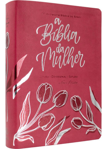 Bíblia Da Mulher - Nova Edição Arc Rosa Tulipa