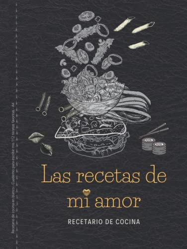 Las Recetas De Mi Amor - Recetario De Cocina En Blanco - Cua