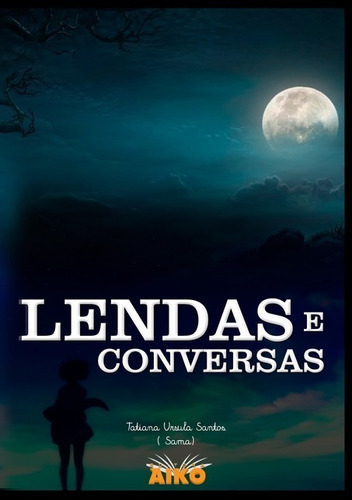 Lendas E Conversas: Sama, De Tatiana Ursula Santos. Série Não Aplicável, Vol. 1. Editora Clube De Autores, Capa Mole, Edição 1 Em Português, 2016