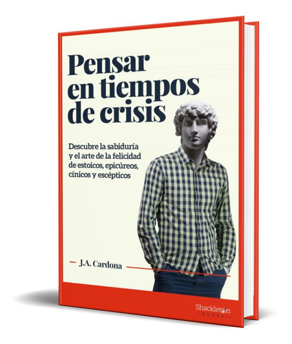 Pensar En Tiempos De Crisis, De J.a. Cardona. Editorial Shackleton Books, Tapa Blanda En Español, 2021