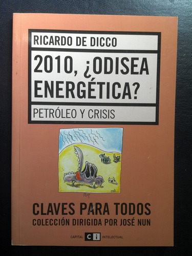 2010, ¿odisea Energética? Petróleo Y Crisis - De Dicco