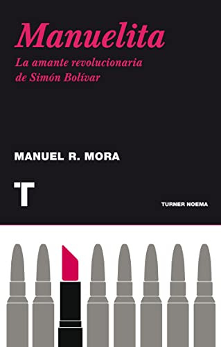 Libro Manuelita La Amante Revolucionaria De Simon Bolivar De