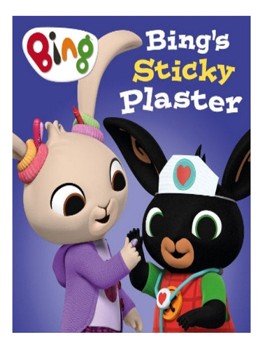 Bings Sticky Plaster - Harpercollins Childrens Books. Eb06